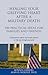 Healing Your Grieving Heart After a Military Death: 100 Practical Ideas for Family and Friends (The 100 Ideas Series)