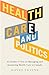 Health Care and Politics: A...