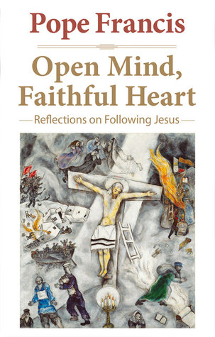 Open Mind, Faithful Heart: Reflections on Following Jesus (Pope Francis Resource Library)