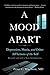 A Mood Apart by Peter C. Whybrow