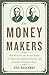 The Money Makers by Eric Rauchway