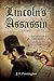 Lincoln's Assassin: The Unsolicited Confessions of John Wilkes Booth