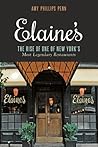 Elaine's: The Rise of One of New York's Most Legendary Restaurants from Those Who Were There
