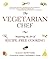 The Vegetarian Chef: Master...
