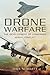 Drone Warfare: The Development of Unmanned Aerial Conflict