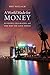 A World Made for Money: Economy, Geography, and the Way We Live Today