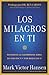 Los Milagros en Ti: Reconoce la Asombrosa Obra de Dios en Ti y por Medio de Ti (Spanish Edition)