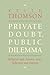 Private Doubt, Public Dilemma: Religion and Science Since Jefferson and Darwin (Terry Lectures)