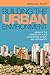 Building the Urban Environment: Visions of the Organic City in the United States, Europe, and Latin America (Urban Life, Landscape and Policy)