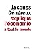 Jacques Généreux explique l'économie à tout le monde (Sciences humaines (H.C.)) (French Edition)