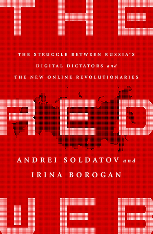 The Red Web: The Struggle Between Russia's Digital Dictators and the New Online Revolutionaries (Hardcover)