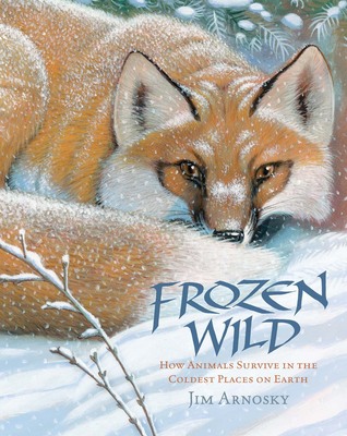Frozen Wild: How Animals Survive in the Coldest Places on Earth (Slither and Crawl)
