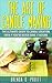 The Art of Candlemaking: The Ultimate Guide to Candle Creation Even If You've Never Done It Before