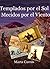 Templados por el sol, mecidos por el viento (Spanish Edition)