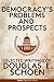 Democracy's Problems And Prospects: The Selected Works Of Dr. Douglas E. Schoen