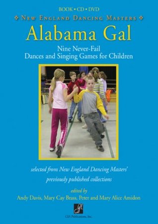Alabama Gal: Nine No-Fail Dances and Singing Games for Children(BK,CD,DVD)/G7942
