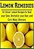 Lemon Remedies: 50 Clever Lemon Recipes to Heal Your Skin, Revitalize Your Hair, and Cure Many Illnesses: (lemon cure, lemon cleanse, lemon tree, lemon grove)