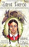 Zaria Fierce and the Secret of Gloomwood Forest by Keira Gillett