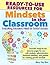 Ready-to-Use Resources for Mindsets in the Classroom: Everything Educators Need for Building Growth Mindset Learning Communities