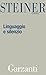 Linguaggio e silenzio: Saggi sul linguaggio, la letteratura e l'inumano (Italian Edition)