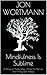 Mindfulness Is Sublime: 9 Ways to Sleep Better, Shake the Nerves and Finally Get Happy (Your Brain on....)