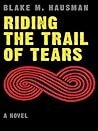 Riding the Trail of Tears (Native Storiers: A Series of American Narratives) Book cover for Riding the Trail of Tears (Native Storiers: A Series of American Narratives)