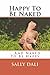 Happy To Be Naked: ...And Naked To Be Happy