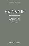 Follow: A Handbook for Making Disciples of Jesus Christ