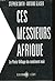 Ces Messieurs Afrique: Le P...