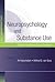 Neuropsychology and Substance Use by Ari Kalechstein