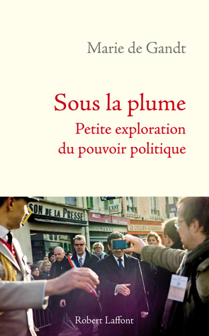 Sous la plume : Petite exploration du pouvoir politique