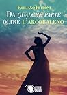 Da qualche parte oltre l'arcobaleno by Emiliano Petrone