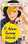 O Adam Buraya Gelecek by PuCCa