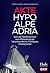 Akte Hypo Alpe Adria: Von der Geldmaschine zum Milliardengrab. Verantwortliche, Profiteure, Hintergründe (German Edition)