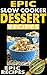 Epic Slow Cooker Dessert Re...