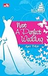 Not  A Perfect Wedding by Asri Tahir