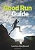 Good Run Guide: 40 Great Scenic Runs in England & Wales