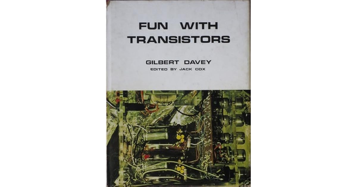 Fun With Transistors by Gilbert Davey