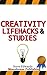 Creativity: Lifehacks and Studies (11 Methods and Tips to Increase Creative Thinking)