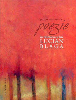 Patru milenii de poezie: în tălmăcirea lui Lucian Blaga (Paperback)