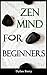 Zen Mind for Beginners (Buddhism Books Series 1)