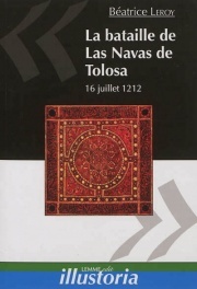 La bataille de Las Navas de Tolosa, 16 juillet 1212