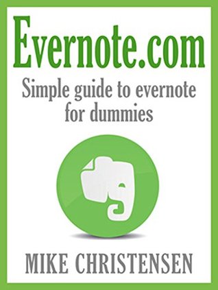 Evernote.com: Simple guide to evernote for dummies (Kindle Edition)