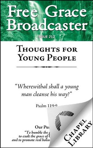 Free Grace Broadcaster - Issue 212 - Thoughts for Young People