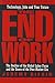 The End of Work: The Decline of the Global Labor Force and the Dawn of the Post-Market Era