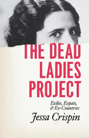 The Dead Ladies Project: Exiles, Expats, and Ex-Countries (Paperback)