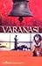 Varanasi: A Pilgrimage to Light