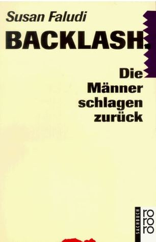 Backlash. Die Männer schlagen zurück by Susan Faludi
