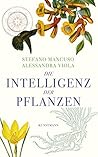 Die Intelligenz der Pflanzen by Stefano Mancuso
