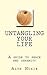 Untangling the ball of twine of your "so-called" Life (peeling the onion Book 1) by Alyn Hoxie